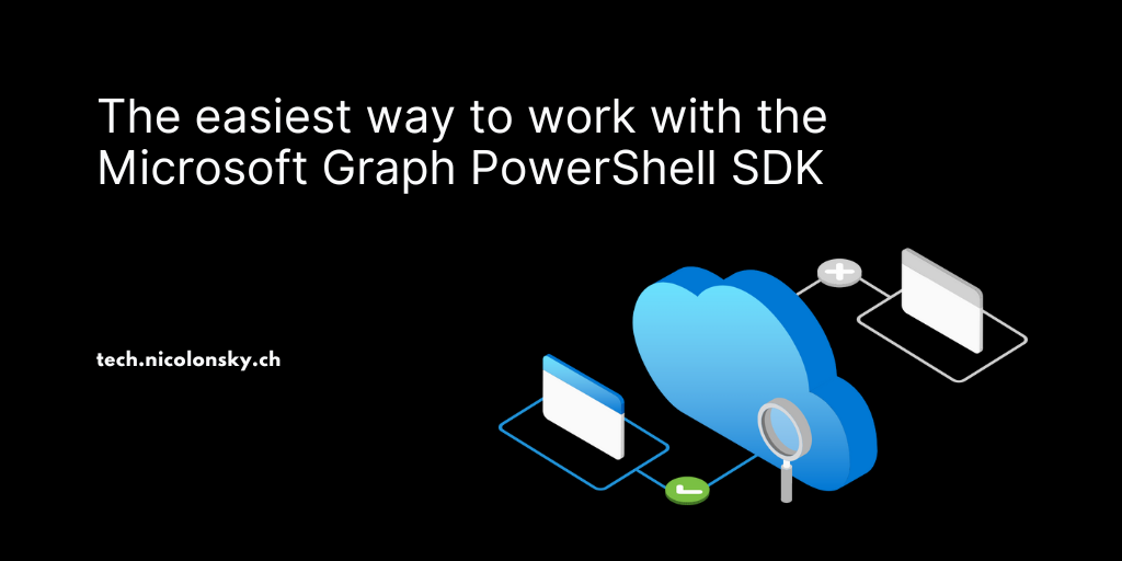 the-easiest-way-to-work-with-the-microsoft-graph-powershell-sdk